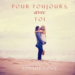 Pour Toujours, Avec Toi (L'Hôtel de Sunset Harbor – Tome 3) (MP3-Download) - Love, Sophie