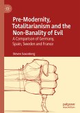 Pre-Modernity, Totalitarianism and the Non-Banality of Evil (eBook, PDF)