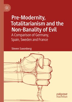 Pre-Modernity, Totalitarianism and the Non-Banality of Evil (eBook, PDF) - Saxonberg, Steven