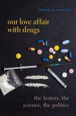 Our Love Affair with Drugs (eBook, ePUB)