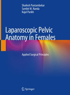Laparoscopic Pelvic Anatomy in Females (eBook, PDF) - Puntambekar, Shailesh; Nanda, Sambit M.; Parikh, Kajal