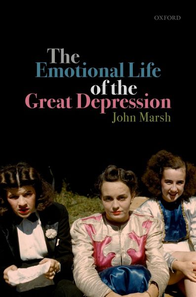 The Emotional Life of the Great Depression (eBook, ePUB) The Emotional Life of the Great Depression (eBook, ePUB)
