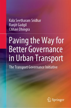 Paving the Way for Better Governance in Urban Transport (eBook, PDF) - Seetharam Sridhar, Kala; Gadgil, Ranjit; Dhingra, Chhavi