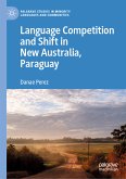 Language Competition and Shift in New Australia, Paraguay (eBook, PDF)