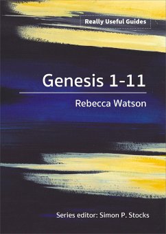 Really Useful Guides: Genesis 1-11 - Watson, Rebecca S.