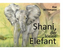 Shani, der kleine Elefant - Wittmann, Ilse