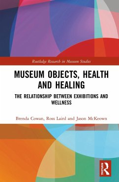 Museum Objects, Health and Healing - Cowan, Brenda; Laird, Ross; McKeown, Jason