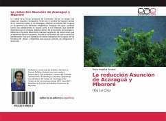 La reducción Asunción de Acaraguá y Mbororé - Amable, María Angélica