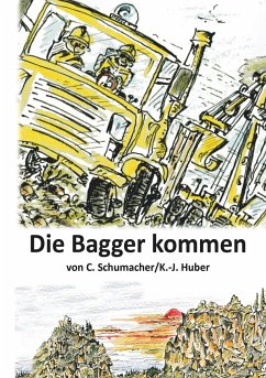 Die Bagger kommen! - Schumacher, Christof