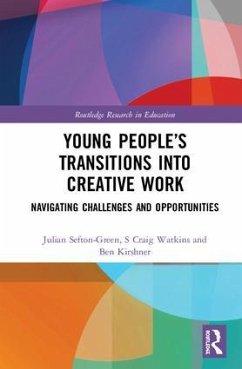 Young People's Transitions into Creative Work - Sefton-Green, Julian; Watkins, S Craig; Kirshner, Ben