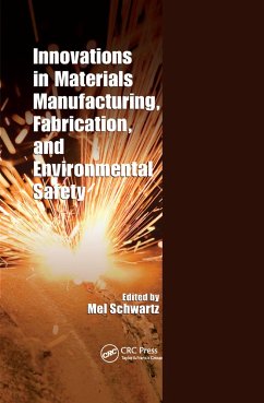 Innovations in Materials Manufacturing, Fabrication, and Environmental Safety - Schwartz, Mel