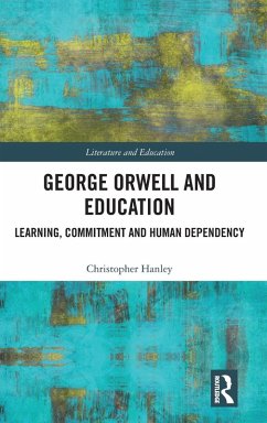 George Orwell and Education - Hanley, Christopher