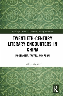 Twentieth-Century Literary Encounters in China - Mather, Jeffrey