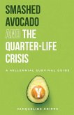 Smashed Avocado and the Quarter-Life Crisis: A Millennial Survival Guide