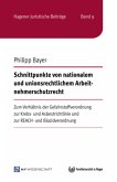 Schnittpunkte von nationalem und unionsrechtlichem Arbeitnehmerschutzrecht Schnittpunkte von nationalem und unionsrechtlichem Arbeitnehmerschutzrecht