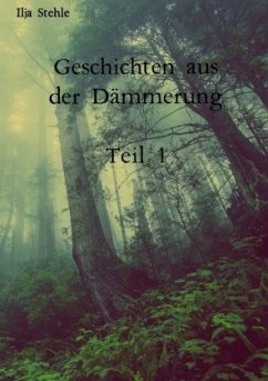 Geschichten aus der Dämmerung - Stehle, Ilja