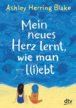 Mein neues Herz lernt, wie man l(i)ebt - Herring Blake, Ashley