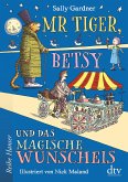 Mr Tiger, Betsy und das magische Wunscheis / Mr Tiger und Betsy Bd.1