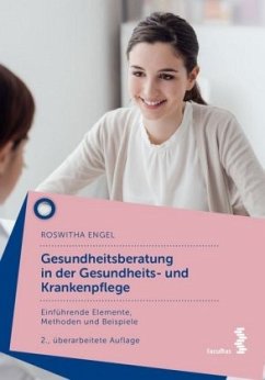 Gesundheitsberatung in der Gesundheits- und Krankenpflege - Engel, Roswitha