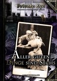 Private Eye 13: Aller guten Dinge sind sechs