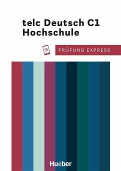 Prüfung Express. telc Deutsch C1 Hochschule. Übungsbuch mit Audios online - Kramel, Christine; Stahl, Thomas