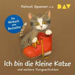 Ich bin die kleine Katze und weitere Tiergeschichten - Spanner, Helmut;Grimm, Sandra;Dierks, Hannelore