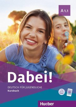 Dabei! A1.1. Deutsch für Jugendliche.Deutsch als Fremdsprache. Kursbuch - Kopp, Gabriele;Alberti, Josef;Büttner, Siegfried