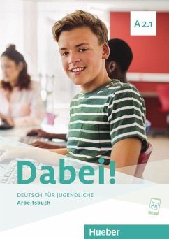 Dabei! A2.1. Deutsch für Jugendliche.Deutsch als Fremdsprache. Arbeitsbuch - Kopp, Gabriele; Alberti, Josef; Büttner, Siegfried