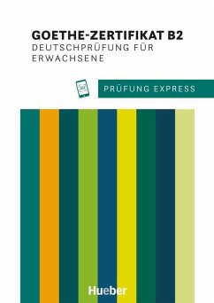 Prüfung Express. Goethe-Zertifikat B2. Deutschprüfung für Erwachsene - Stiebeler, Heide;Werff, Frauke van der