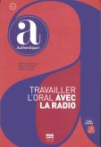 Travailler l'oral avec la Radio, m. Audio-CD