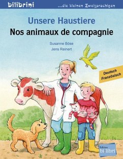 Unsere Haustiere. Kinderbuch Deutsch-Französisch - Böse, Susanne;Reinert, Jens