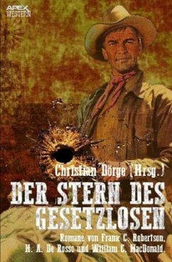 DER STERN DES GESETZLOSEN - Robertson, Frank C.;De Rosso, H. A.;MacDonald, William C.