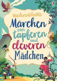 Wiederentdeckte Märchen von tapferen und cleveren Mädchen - Dickins, Rosie;Davidson, Susanna;Prentice, Andy