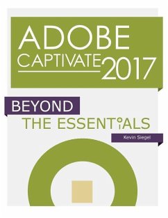Adobe Captivate 2017: Beyond The Essentials - Siegel, Kevin