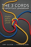 The 3 Cords of Apostolic Leadership