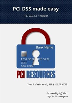 PCI DSS made easy: (PCI DSS 3.2.1 Edition) - Desharnais, Yves B.