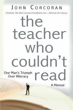 The Teacher Who Couldn't Read: One Man's Triumph Over Illiteracy - Corcoran, John