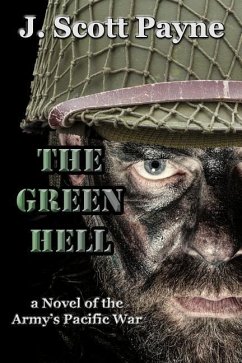 The Green Hell: A Novel of World War II - Payne, J. Scott