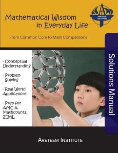 Mathematical Wisdom in Everyday Life Solutions Manual: From Common Core to Math Competitions - Ren, Kelly; Lensmire, John; Wang, Kevin