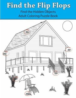 Find the Flip Flops: Find the Hidden Objects Adult Coloring Puzzle Book - Ingrias, Beth