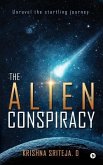 The Alien Conspiracy: Unravel the startling journey