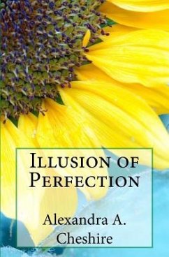 Illusion of Perfection - Cheshire, Alexandra A.