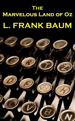 Lyman Frank Baum - The Marvelous Land Of Oz - Baum, Lyman Frank