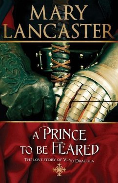 A Prince to be Feared: The love story of Vlad Dracula - Lancaster, Mary