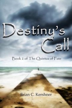 Destiny's Call: Book 2 of The Quietus of Fate - Kershner, Brian C.