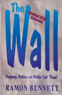 The Wall: Prophecy, Politics, and Middle East 