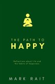 The path to HAPPY: Unlock more energy, consciousness and authentic action.