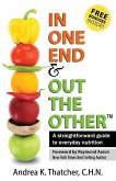 In One End And Out The Other: A straightforward guide to everyday nutrition