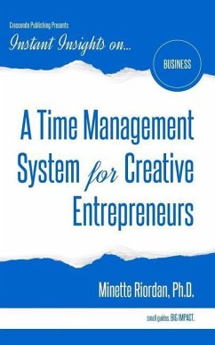 A Time Management System for Creative Entrepreneurs - Riordan, Minette