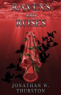 Ravens and Roses - Thurston, Jonathan W.